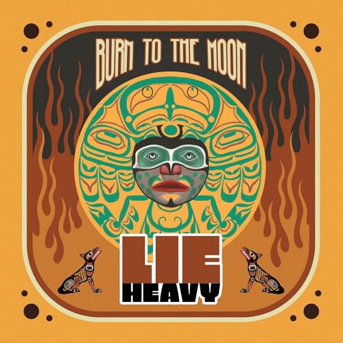 Lie Heavy - Burn To The Moon (Blood Red Vinyl) [VINYL]