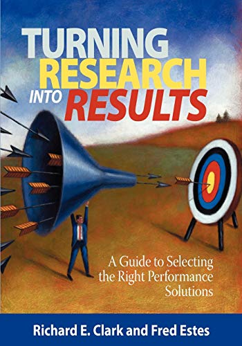 Turning Research Into Results : A Guide to Selecting the Right Performance Solutions