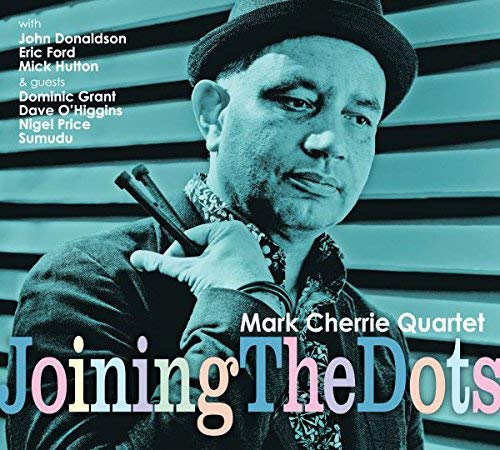 Mark Cherrie Quartet - Joining The Dots [CD]