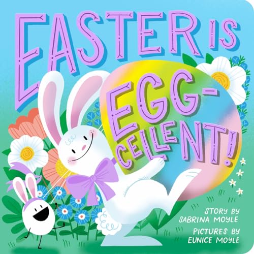 Easter Is Egg-cellent! (A Hello!Lucky Book) : A Board Book