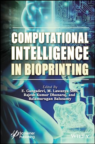 Computational Intelligence in Bioprinting : Challenges and Future Directions