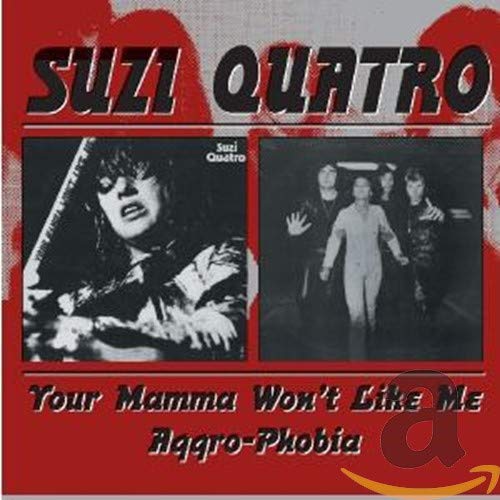Quatro Suzi - Your Mamma Won't Like Me/Aggro [CD]
