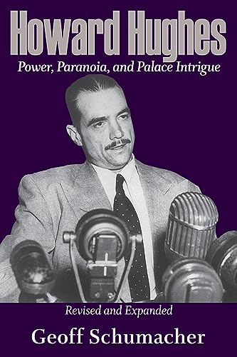 Howard Hughes : Power, Paranoia, and Palace Intrigue, Revised and Expanded