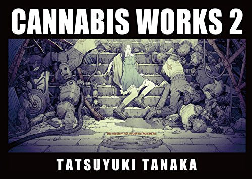 Cannabis Works 2 : Tatsuyuki Tanaka Art Book