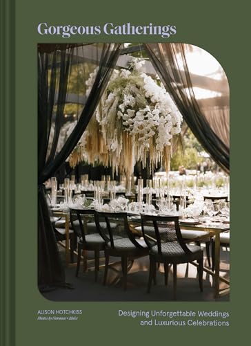 Gorgeous Gatherings: Designing Unforgettable Weddings And Luxurious Celebrations