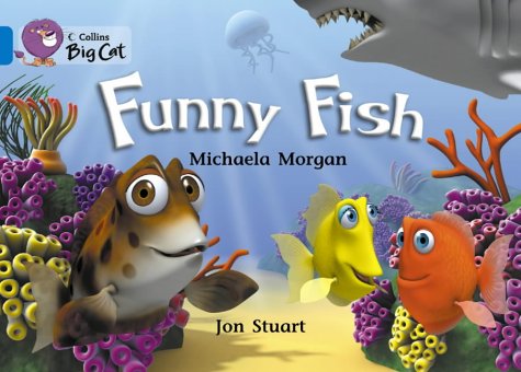 Funny Fish: A rhyming text about three funny fish. (Collins Big Cat): Band 04/Blue