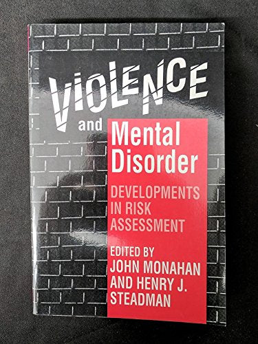 Violence and Mental Disorder: Developments in Risk Assessment