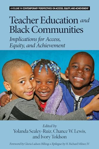 Teacher Education and Black Communities : Implications for Access, Equity and Achievement