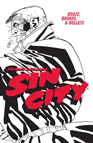 Frank Millers Sin City Volume 6: Booze, Broads, &amp; Bullets (Fourth Edition)