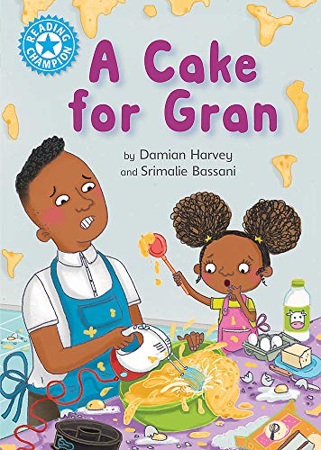 A Cake for Gran: Independent Reading Blue 4 (Reading Champion)