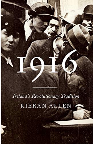 1916: Irelands Revolutionary Tradition
