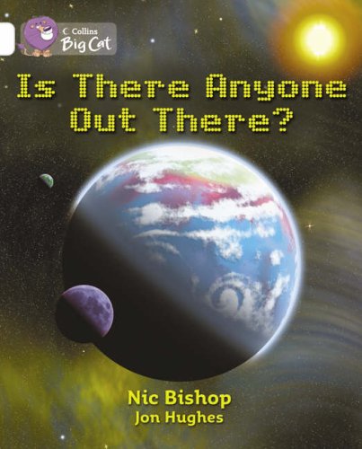 Is There Anyone Out There?: This report investigates whether there is life beyond planet Earth. (Collins Big Cat): Band 10/White
