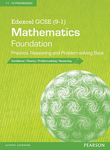 Edexcel GCSE (9-1) Mathematics: Foundation Practice, Reasoning and Problem-solving Book (Edexcel GCSE Maths 2015)