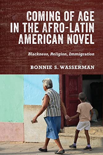 Coming of Age in the Afro-Latin American Novel: Blackness