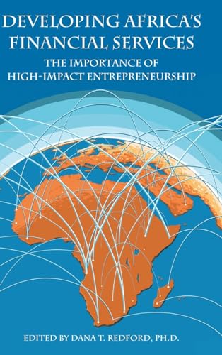 Developing Africas Financial Services: The Importance of High-Impact Entrepreneurship