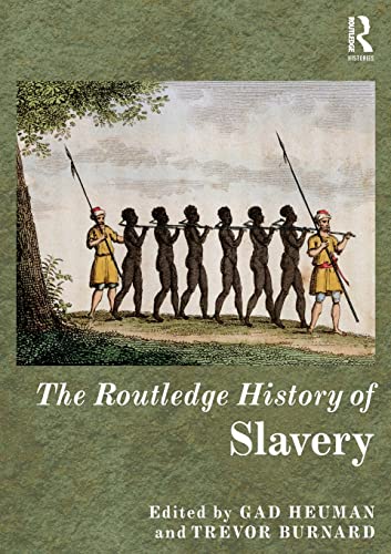 The Routledge History of Slavery (Routledge Histories)