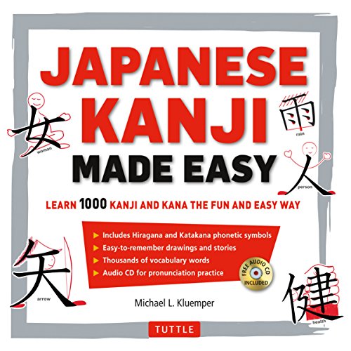 Japanese Kanji Made Easy: Learn 1,000 Kanji and Kana the Fun and Easy Way: (JLPT Levels N5 - N2) Learn 1,000 Kanji and Kana the Fun and Easy Way (Includes Audio CD)