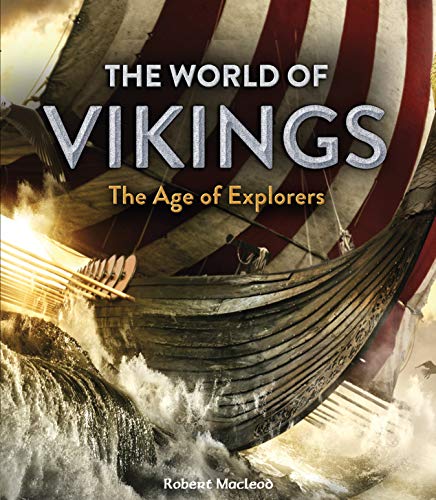 World of Vikings: Discover the age of fearless warriors and epic legends: 1 (Y)