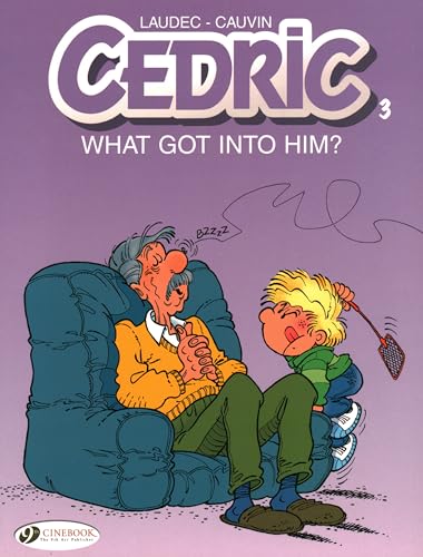 Cedric: v. 3: What Got into Him?