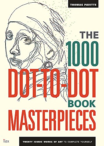 The 1000 Dot-to-Dot Book: Masterpieces: Twenty Iconic Works of Art to Complete Yourself