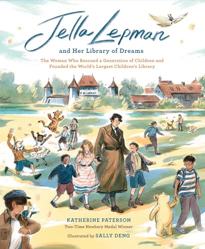 Jella Lepman and Her Library of Dreams : The Woman Who Rescued a Generation of Children and Founded the World’s Largest Children’s Library