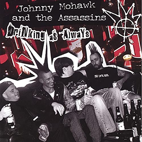 Johnny Mohawk & Assassins - Drinking As Always [CD]