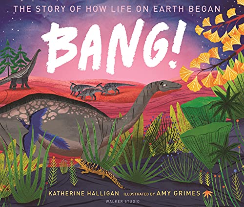 BANG! The Story of How Life on Earth Began (Walker Studio)