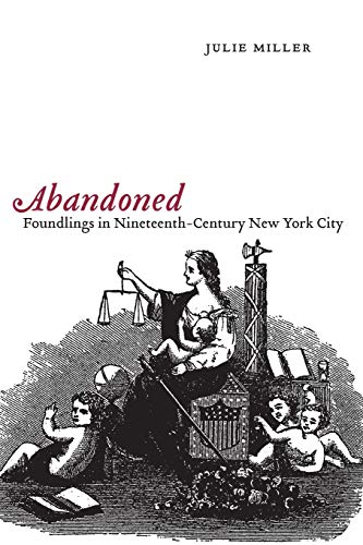 Abandoned: Foundlings in Nineteenth-Century New York City