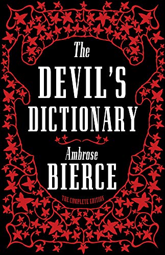 The Devil's Dictionary: The Complete Edition, Fully Annotated (Alma Classics)