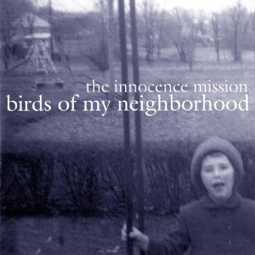 Innocence Mission The - Birds of My Neighborhood [CD]
