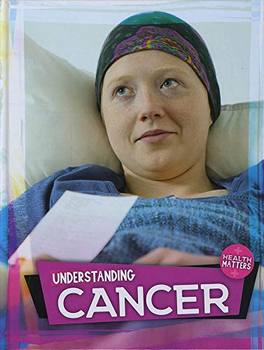 Understanding cancer (Health Matters)