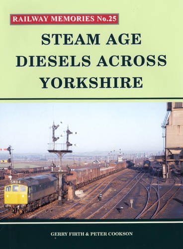 Steam Age Diesels Across Yorkshire : No. 25
