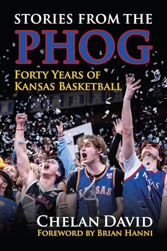 Stories from the Phog : Forty Years of Kansas Basketball