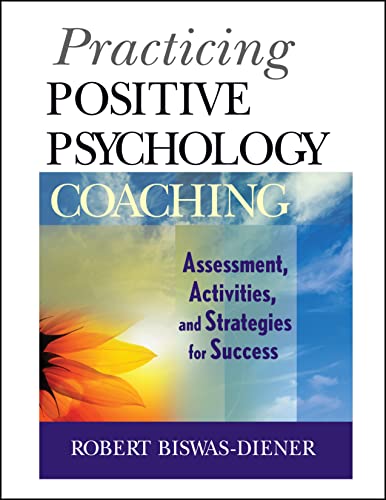 Practicing Positive Psychology Coaching: Assessment