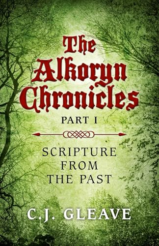 The Alkoryn Chronicles: Part I : Scripture from the Past