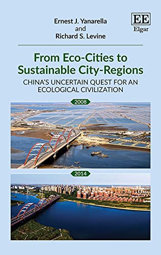 From Eco-Cities to Sustainable City-Regions: Chinas Uncertain Quest for an Ecological Civilization