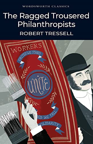 The Ragged Trousered Philanthropists (Wordsworth Classics)