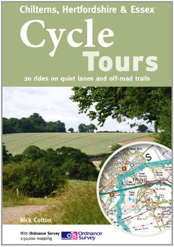 Cycle Tours Chilterns, Hertfordshire & Essex: 20 Rides on Quiet Lanes and Off-road Trails (Cycle Tours S.)