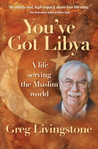 Youve Got Libya: A life serving the Muslim world
