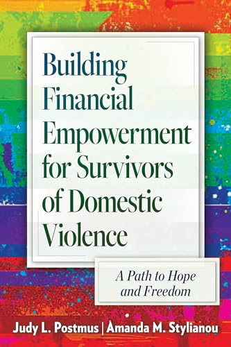 Building Financial Empowerment for Survivors of Domestic Violence: A Path to Hope and Freedom