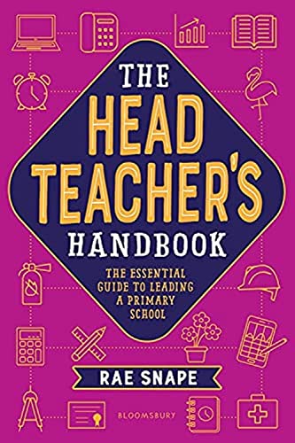 The Headteacher's Handbook: The essential guide to leading a primary school