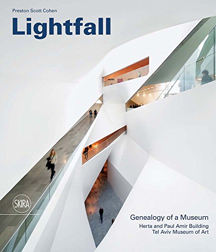 Lightfall: Genealogy of a Museum: "Paul and Herta Amir Building, Tel Aviv Museum of Art"