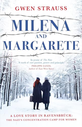 Milena and Margarete : A Love Story in Ravensbruck: The Nazi's Concentration Camp for Women