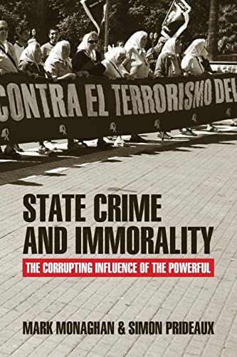 State Crime and Immorality : The Corrupting Influence of the Powerful