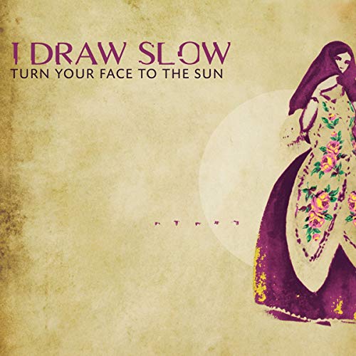 I Draw Slow - Turn Your Face To The Sun [CD]