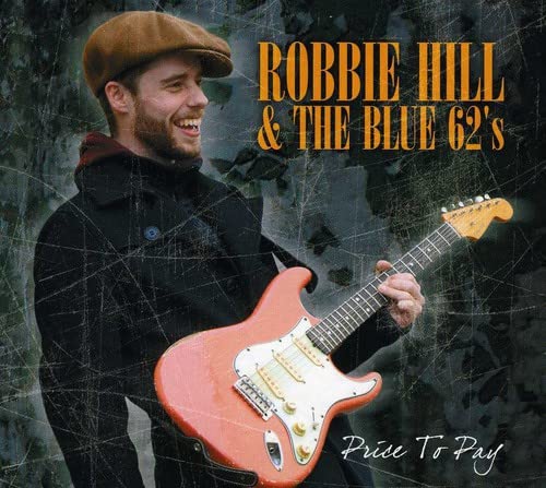 Robbie Hill & The Blue 62s - Price To Pay [CD]