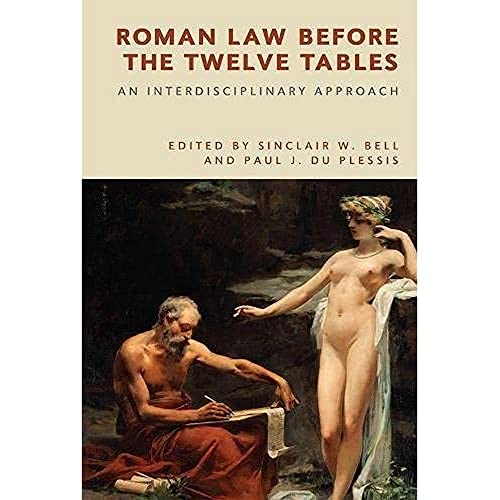Roman Law before the Twelve Tables : An Interdisciplinary Approach