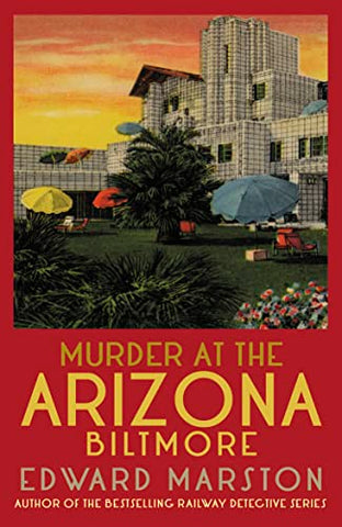 Murder at the Arizona Biltmore: From the bestselling author of the Railway Detective series (Merlin Richards 1)