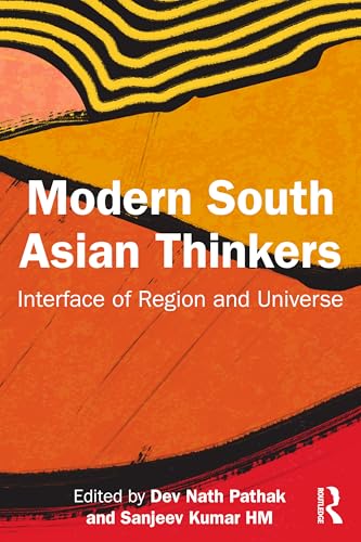 Modern South Asian Thinkers : Interface of Region and Universe