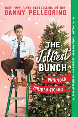 The Jolliest Bunch : Unhinged Holiday Stories